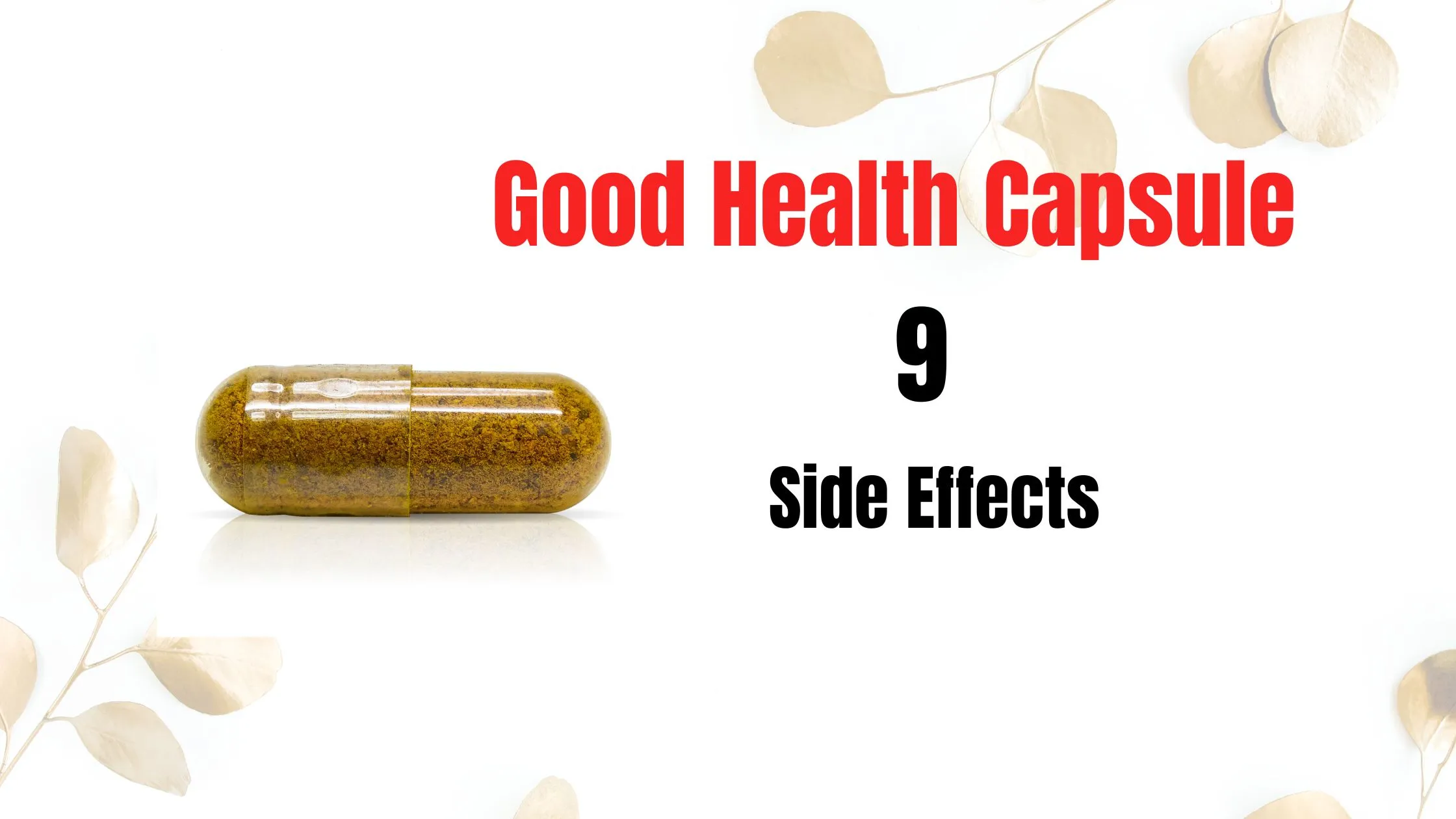 Good Health Capsule Side Effect