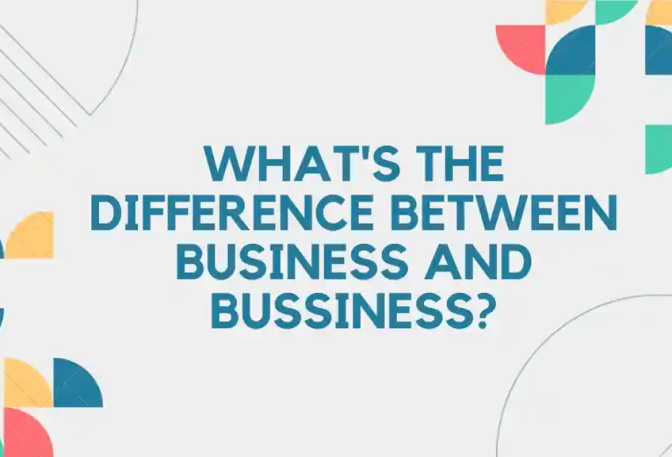 What's the Difference Between Business and Bussiness