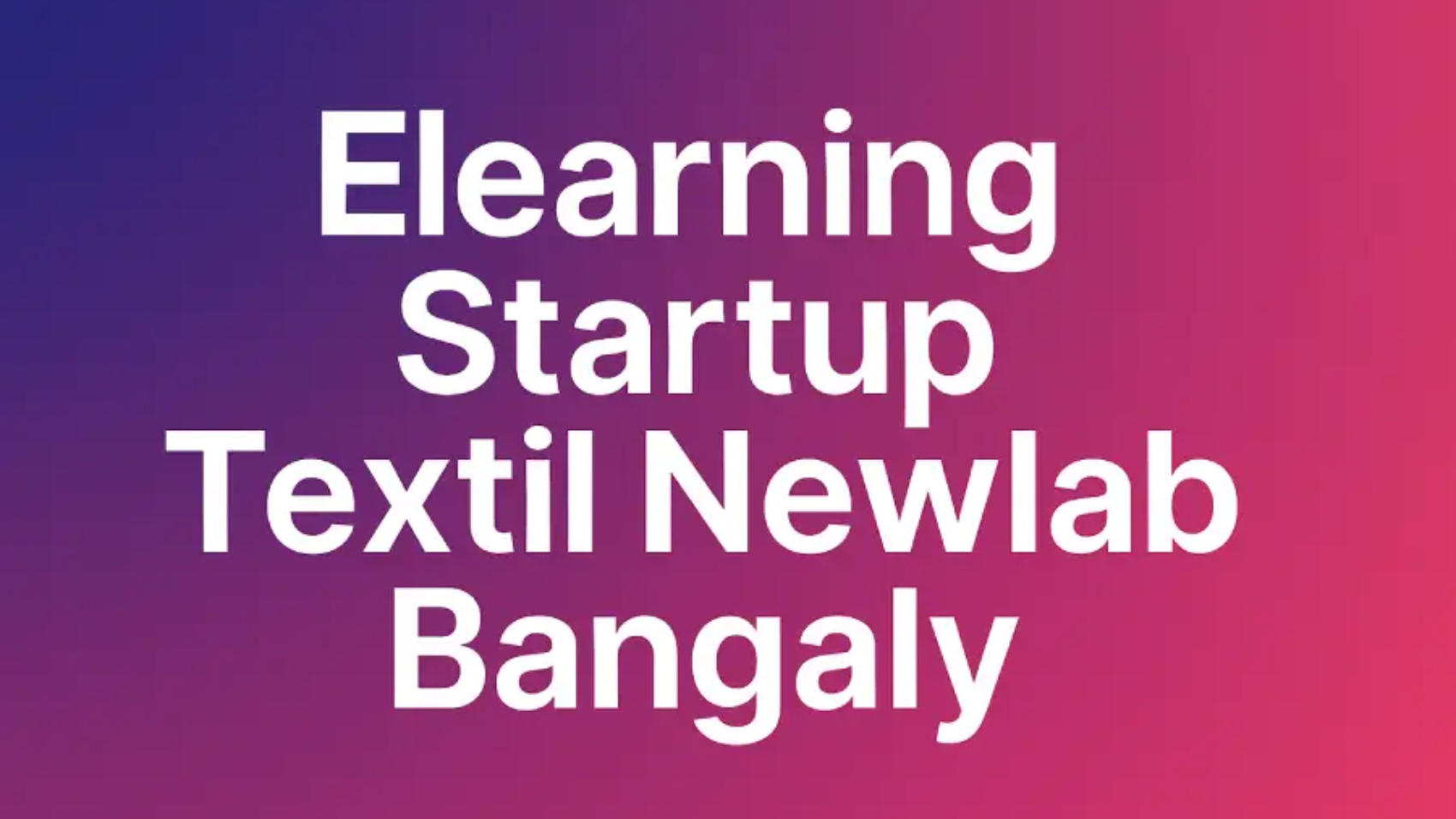 Digital title graphic reading ‘Elearning Startup Textil Newlab Bangaly’ on a purple-pink gradient background