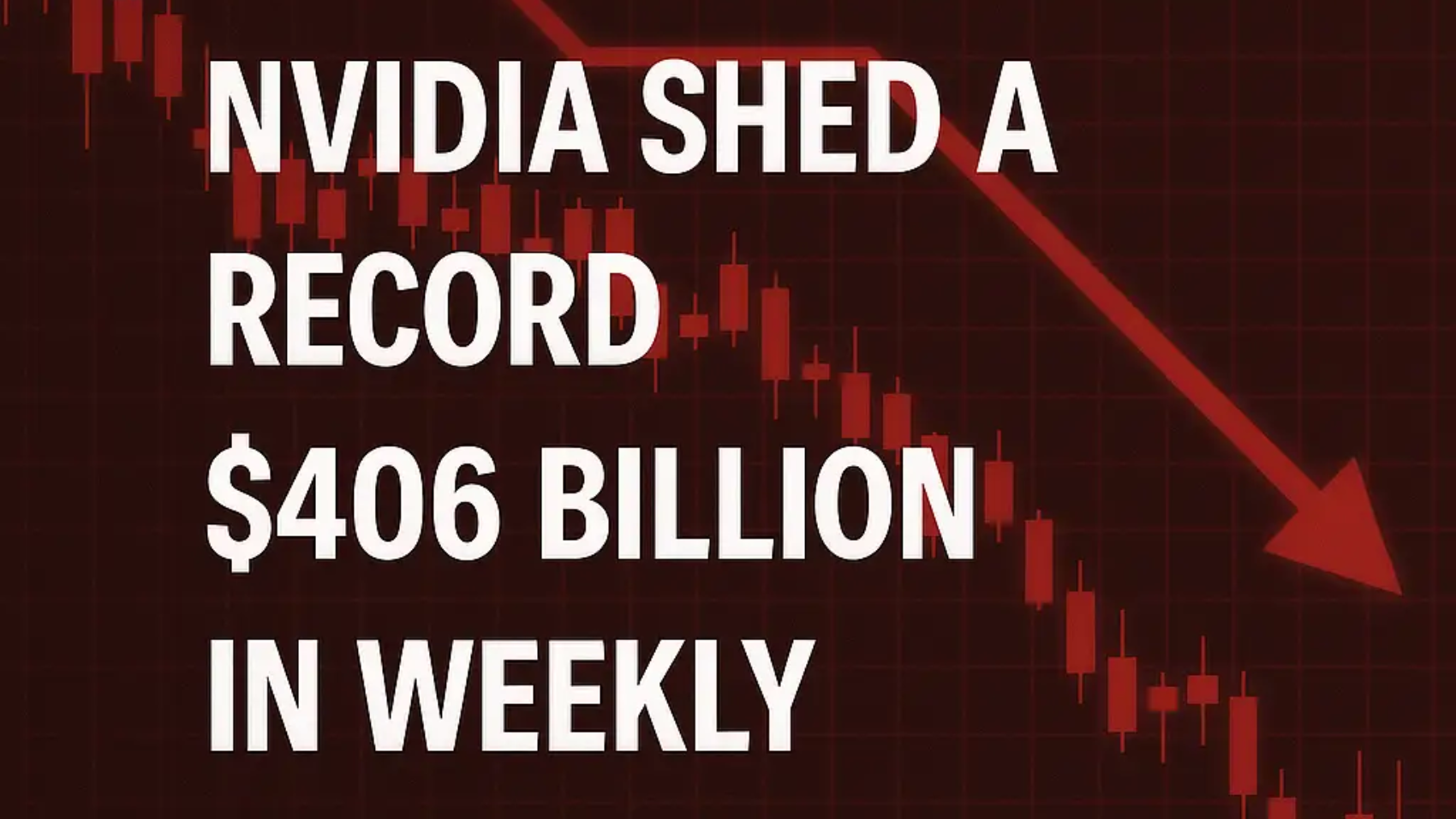 nvidia shed a record $406 billion in weekly market value.