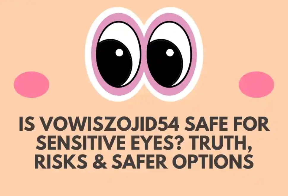 is vowiszojid54 for sensitive eyes