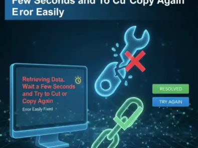 Fix “Retrieving Data. Wait a Few Seconds and Try to Cut or Copy Again” Error Easily