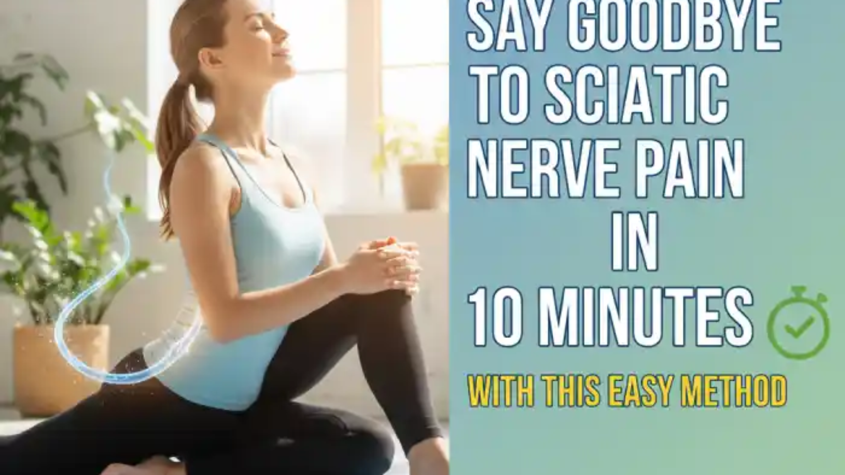 Say Goodbye to Sciatic Nerve Pain in 10 Minutes with This Easy Method