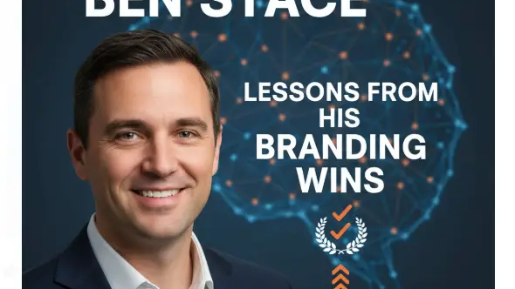 Semantic SEO Expert Ben Stace Lessons from His Branding Wins